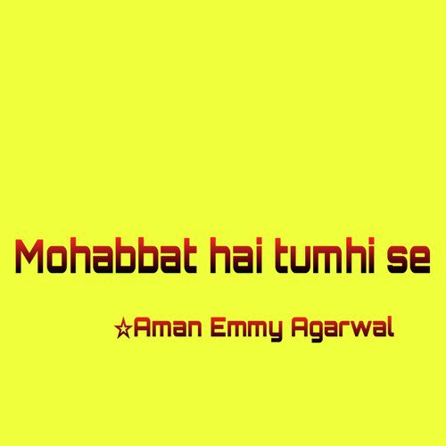 Aman Emmy Agarwal Songs MP3 Download
